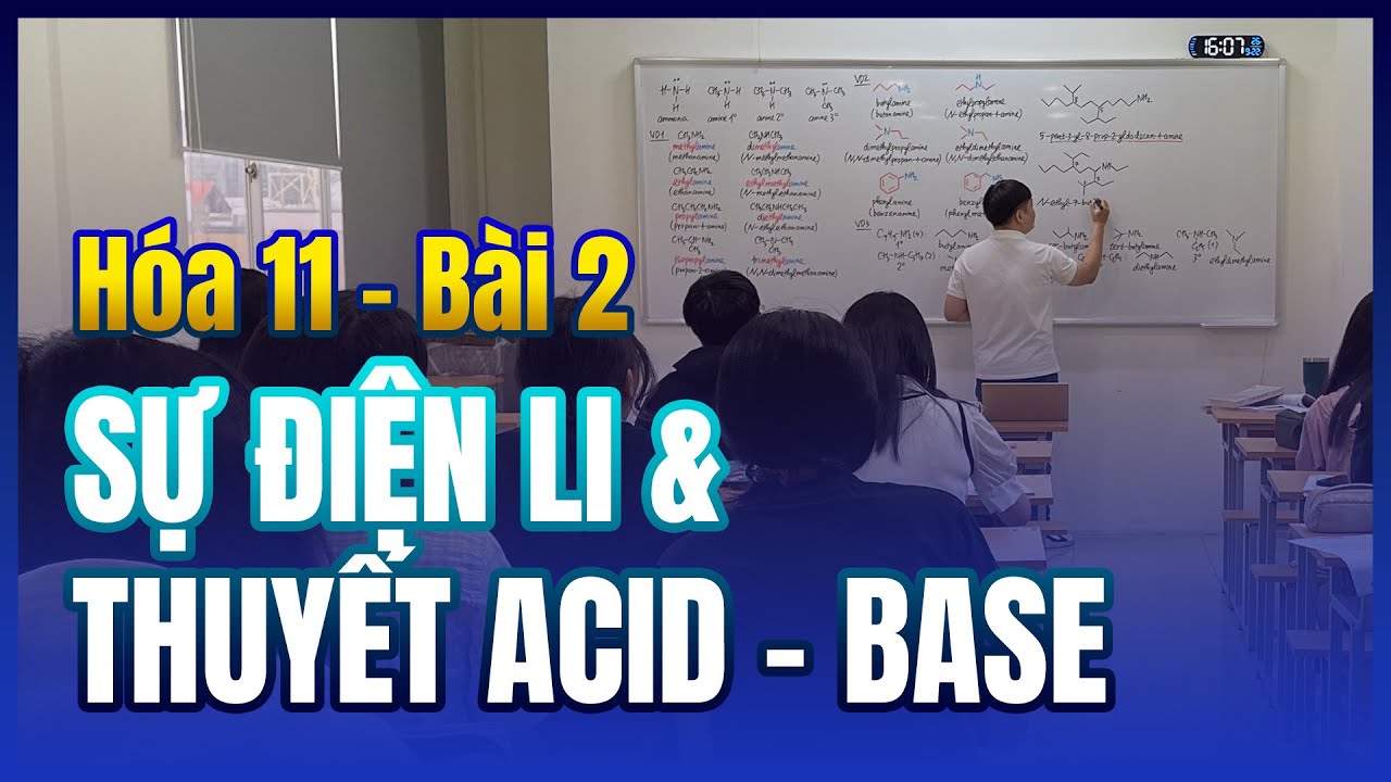 Sự điện li và thuyết acid base (phương trình ion, Bronsted) | Hóa 11 🟦 Bài 2