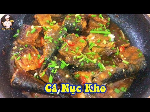 Video CÁ NỤC KHO | BÍ QUYẾT KHO CÁ KHÔNG TANH | Bếp Của Vợ - youtube