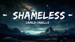 Camila Cabello - Shameless (Lyrics)  | 15p Lyrics/Letra