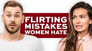 10 BIGGEST Flirting Mistakes That Men Make (+How to Fix Them)