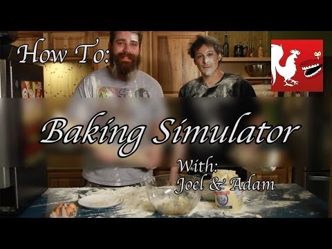 How To Baking Simulator With Joel And Adam-11-08-2015