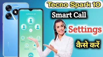 Tecno spark 10 me Smart Call Setting kaise kare, Tecno spark 10 video call kaise kare, Tecno spark