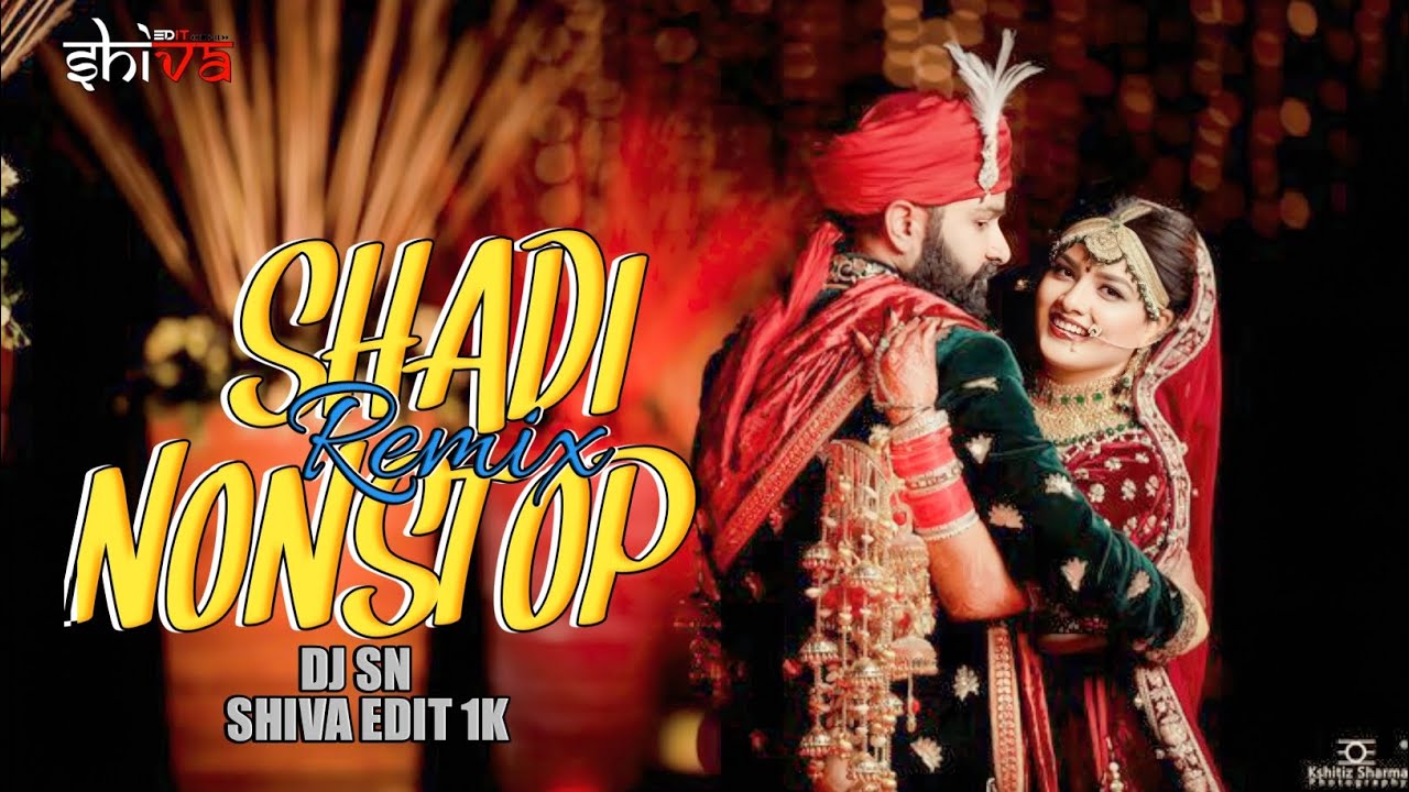 SHADI SPECIAL 🆕 DJ REMIX ✅ NONSTOP 🔊 SONG BY 💥DJ SN 💥DJ GRS 💥 SHIVA EDIT 1K 💥@DJGRSJBP