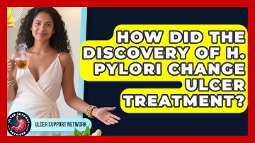 How Did The Discovery Of H. Pylori Change Ulcer Treatment? - Ulcer Support Network