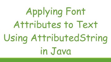 Applying Font Attributes to Text Using AttributedString in Java