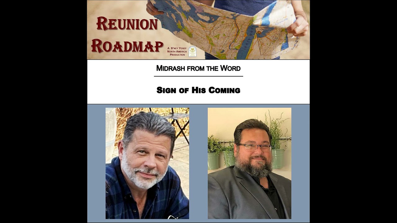 Reunion Roadmap Midrash: Sign of His Coming