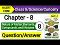 Class 8 Science Chapter 8 | Question Answer | Nature of Matter Elements Compounds and Mixtures