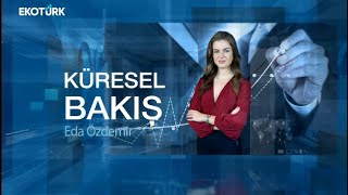 Küresel Bakış | Dr. Gökhan Çınkara | Eda Özdemir