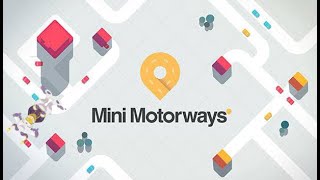 【Mini Motorways】いちじかんだけよーん