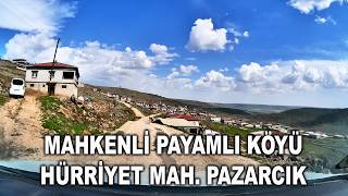 Mahkenli Payamlı Köyü Hürriyet Mahallesi Pazarcık Kahramanmaraş