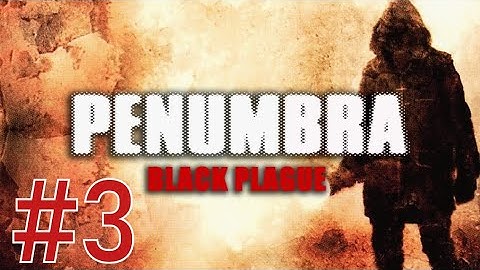 ALX Plays - Penumbra: Black Plague Part 3