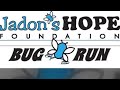 Jadons hope bug run