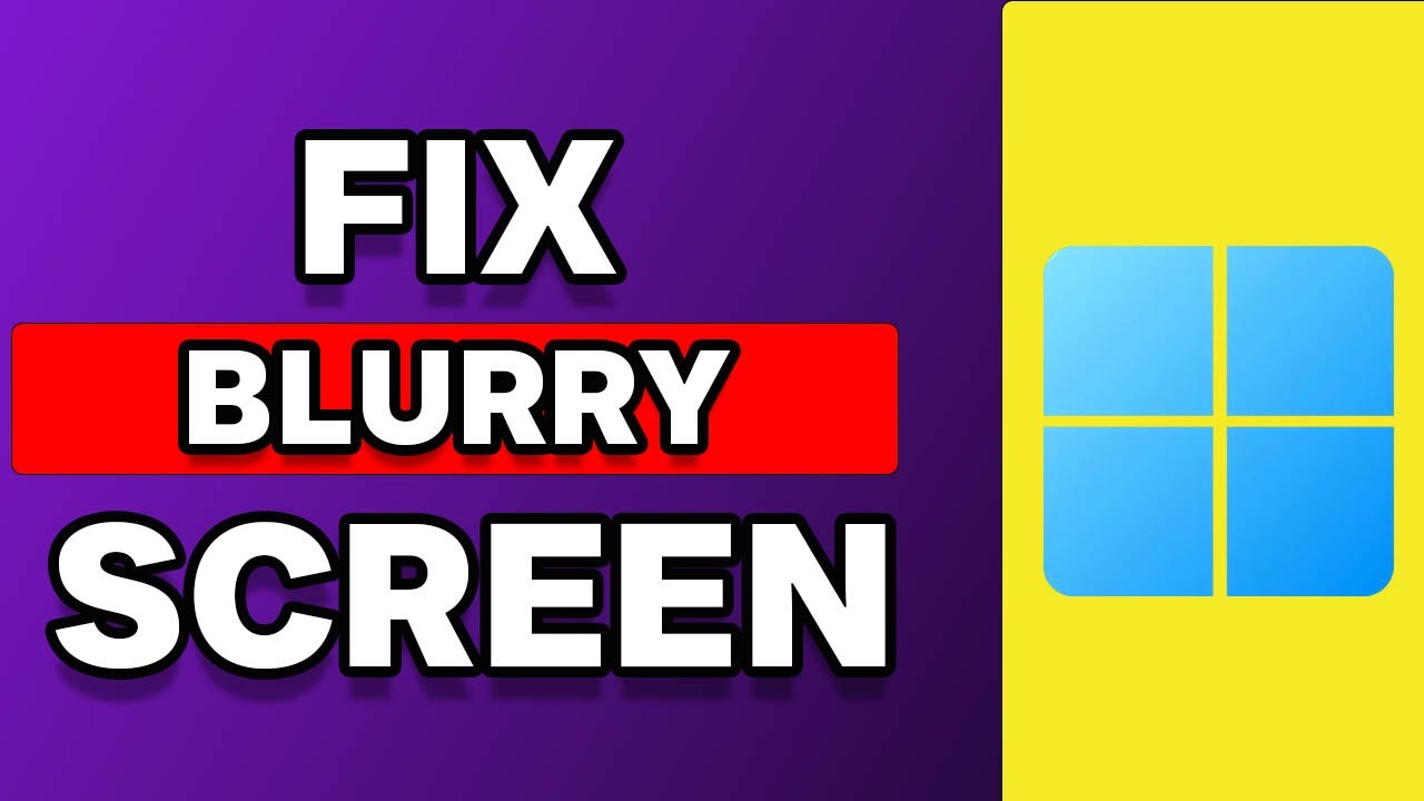 How To Fix Blurry Screen Windows 11 YouTube