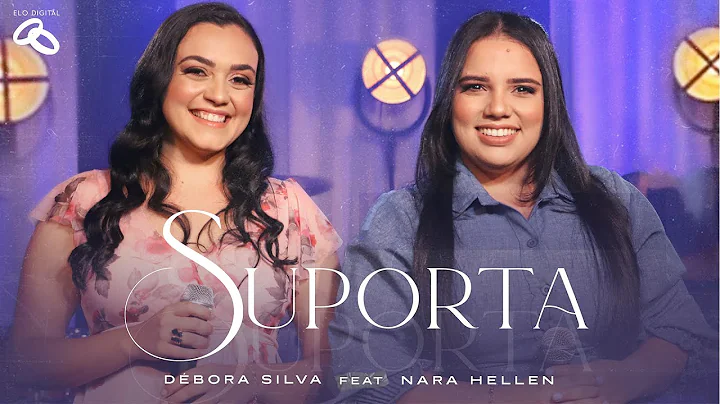 Dbora Silva - Suporta - Feat. Nara Hellen I Clip O...