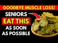 Forget Eggs! THIS Vegetable Protein Builds Muscle and Kills Sarcopenia After 60