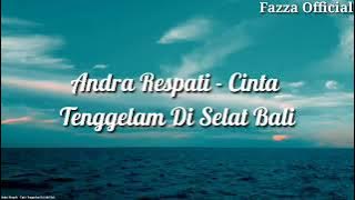 Andra Respati - Cinta Tenggelam Di Selat Bali ( Lirik )