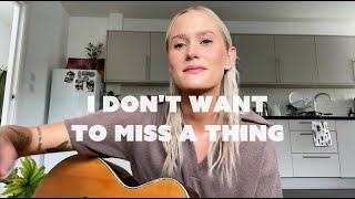 I Don't Want To Miss A Thing - Aerosmith (Cover by Lilly Ahlberg)