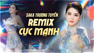 Saka Trng Tuyn Remix Tuyn Chn Mi Nht  Lin Khc Nhc Tr Remix c Bit Hay