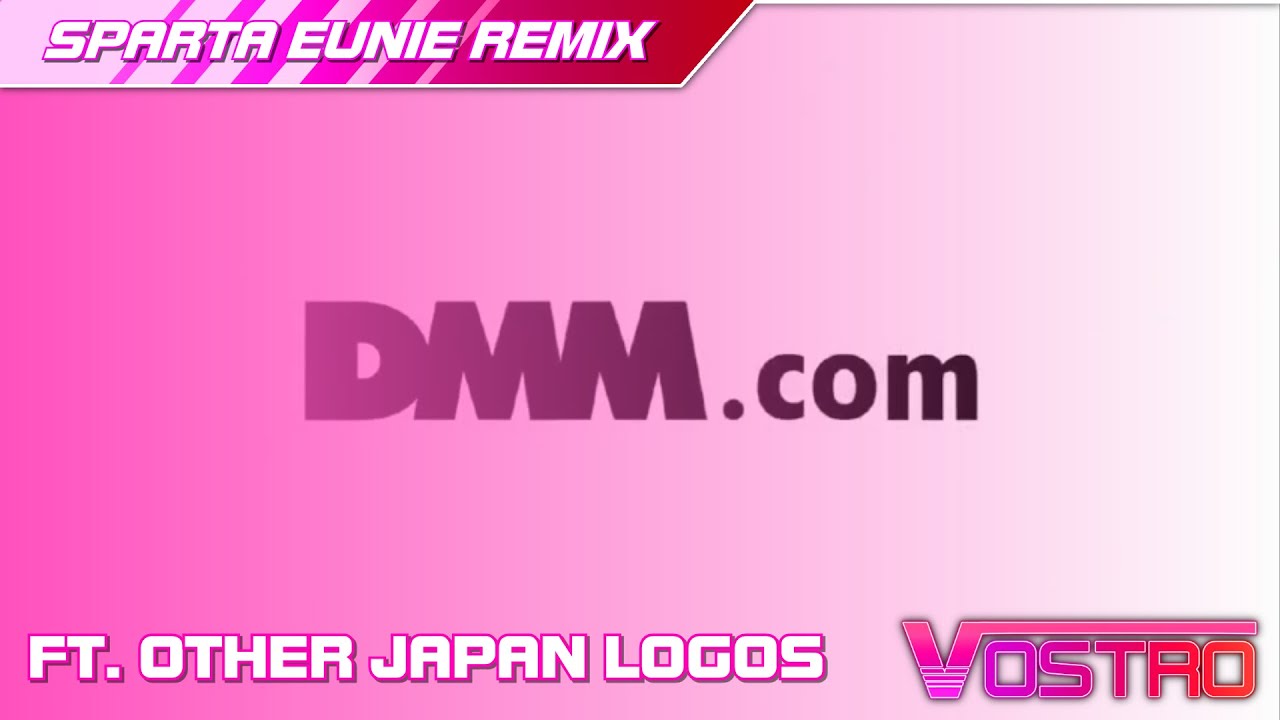 DMM.com - Sparta Eunie Remix (FT. Other JP Logos)