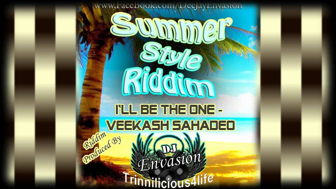 Veekash Sahadeo   Ill be the one  Summer Style Riddim  2011 Latest