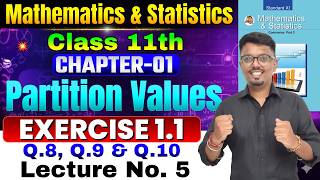 Class 11th Chapter 1 Partition Values | Exercise 1.1 Lecture 5 | Class 11th Mathematics | Tushar Sir