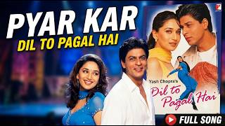 Pyar Kar - Dil To Pagal Hai | Ultimate Romantic Hits | SRK & Madhuri Dixit