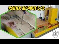 Topes, mesa de sujeción, manivela y toques finales (Router 3D - Parte 5)