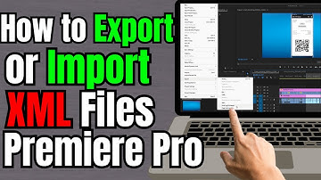 How to Export or Import XML Files in Premiere Pro