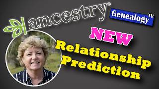 NEW Ancestry's Relationship Predictor Just Changed - Here's How It Works
