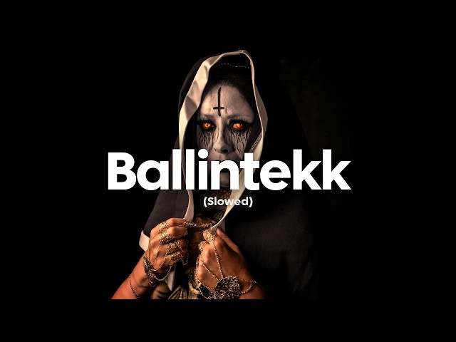 XvallariX - BALLINTEKK (Slowed)