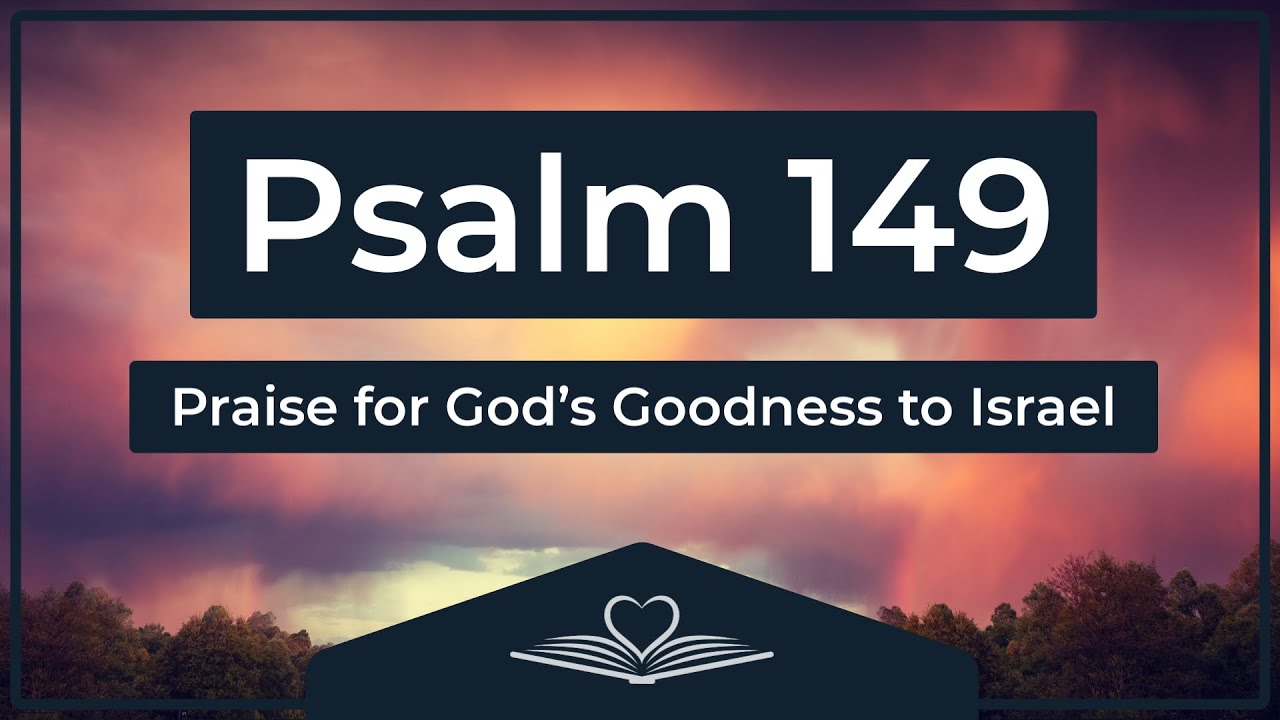 Psalm 149 (NRSV) - Praise for God’s Goodness to Israel (Audio Bible ...