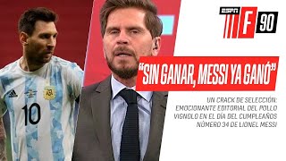 ¡EMOCIONANTE EDITORIAL del Pollo #Vignolo sobre el cumpleaños número 34 de Lionel #Messi!