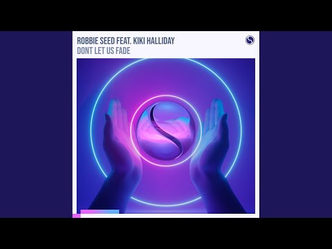 Dont Let Us Fade (Extended Mix)