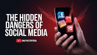 The hidden dangers of social media