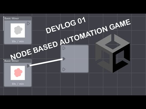 Devlog #01: Building an Node Based Automation Game in Unity