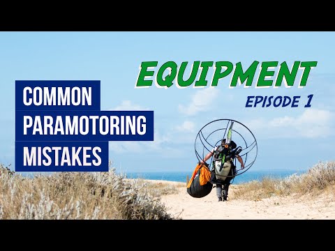 Common Paramotoring Mistakes | Ep.1 EQUIPMENT - video from Skyschool