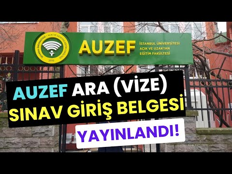 AUZEF Güz Dönemi Ara Sınav (Vize)  Sınav Giriş Belgesi YAYINLANDI! Sınav Giriş Belgesi Nasıl Alınır?