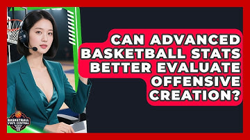 Can Advanced Basketball Stats Better Evaluate Offensive Creation? - Basketball Stats Central