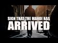 SIGN THAT THE MAHDI HAS ARRIVED