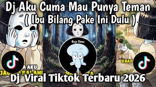DJ IBU BILANG PAKE INI DULU BIAR MEREKA MAU MAIN - AKU CUMA MAU PUNYA TEMAN II DJ VIRAL TIKTOK!!!