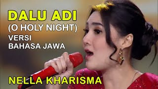 NELLA KHARISMA - DALU ADI (O HOLY NIGHT) - VERSI BAHASA JAWA
