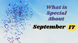September 17 What Is Special About Today