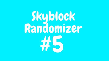 Skyblock Randomizer #5