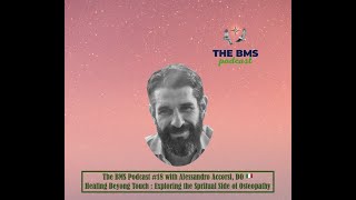 🎙️🌎#18 with Alessandro Accorsi 🇮🇹 | Healing Beyond Touch: Exploring the Spiritual Side of Osteopathy