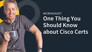 One Thing You Should Know about Cisco Certs