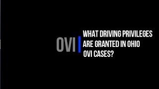 Ohio DUI / OVI - Driving Privileges