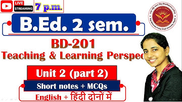 B.Ed. 2 sem. notes | BD 201 MCQs | BD 201 CLASS | B.Ed. 2 sem. Class | Unit 2