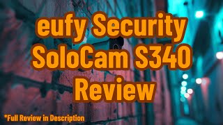 eufy Security SoloCam S340, Solar Security Cameras Wireless Outdoor Review