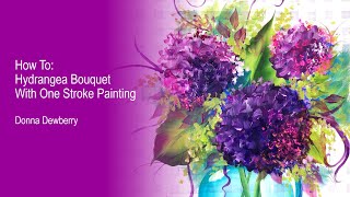 Learn to Paint - FolkArt One Stroke With Donna - Hydrangea Bouquet | Donna Dewberry 2021