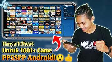 Cara Cheat Semua Game PPSSPP Android Dengan Mudah 100% Work